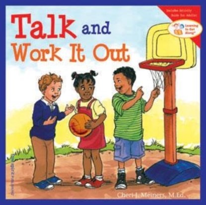 Talk and Work it Out, Cheri J Meiners - Paperback - 9781575421766