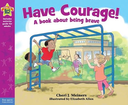 Have Courage!, Cheri J Meiners - Paperback - 9781575424583