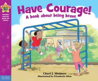 Have Courage!, Cheri J. Meiners - Paperback - 9781575424606