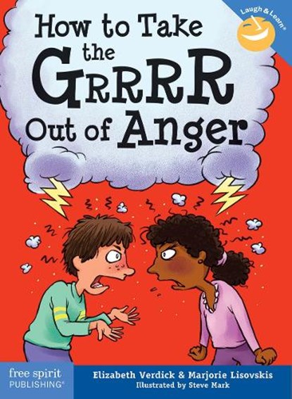 How to Take the Grrrr Out of Anger, Elizabeth Verdick ; Marjorie Lisovskis - Paperback - 9781575424941