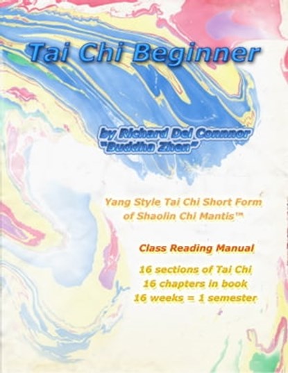 Tai Chi Beginner: Yang Style Tai Chi Short Form of Shaolin Chi Mantis Class Reading Manual, Richard Del Connor - Ebook - 9781575511702