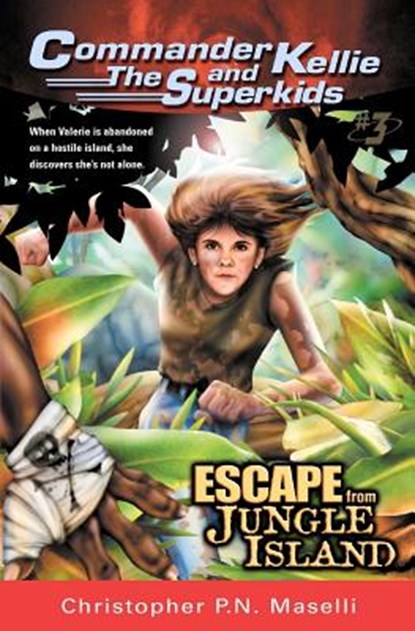 (Commander Kellie and the Superkids' Adventures #3) Escape from Jungle Island, Christopher P. N. Maselli - Paperback - 9781575622170