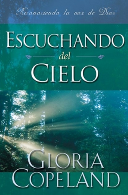 Escuchando del Cielo: Hearing from Heaven (Spanish), Gloria Copeland - Paperback - 9781575628936