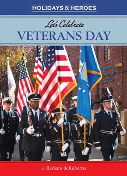 Let's Celebrate Veterans Day, Barbara deRubertis - Ebook - 9781575657660