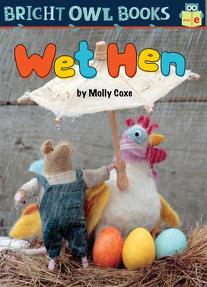 Wet Hen: Short Vowel E, Molly Coxe - Paperback - 9781575659763