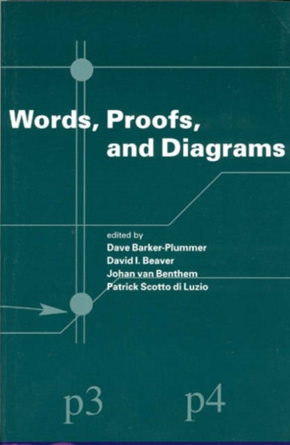 Words, Proofs and Diagrams, David Barker-Plummer ; David I. Beaver ; Johan van Benthem ; Patrick Scotto di Luzio - Paperback - 9781575864068