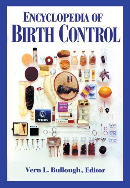 Encyclopedia of Birth Control, Vern L. Bullough - Gebonden - 9781576071816