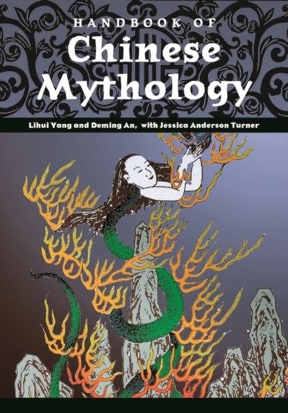 Handbook of Chinese Mythology, Lihui Yang ; Deming An ; Jessica Anderson Turner - Gebonden - 9781576078068