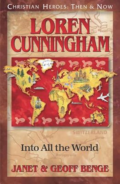 Loren Cunningham: Into All the World, Janet Benge - Gebonden - 9781576581995