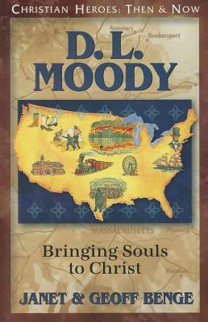 D.L. Moody: Bringing Souls to Christ, Janet Benge - Paperback - 9781576585528