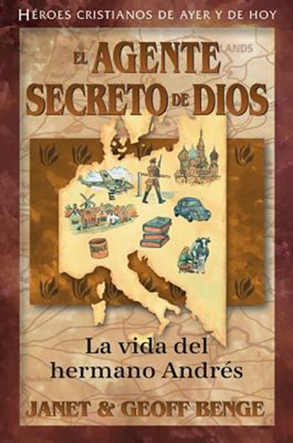 El Agente Secreto de Dios: La Vida del Hermano Andr, Janet Benge - Paperback - 9781576587652