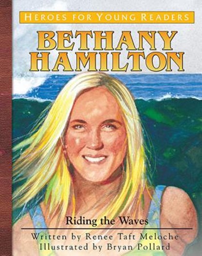 Bethany Hamilton: Riding the Waves, Renee Meloche - Gebonden - 9781576587898