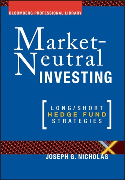 Market Neutral Investing, Joseph G. Nicholas - Gebonden - 9781576600375