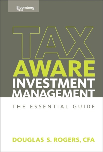 Tax-Aware Investment Management, Douglas S. Rogers - Gebonden - 9781576601808