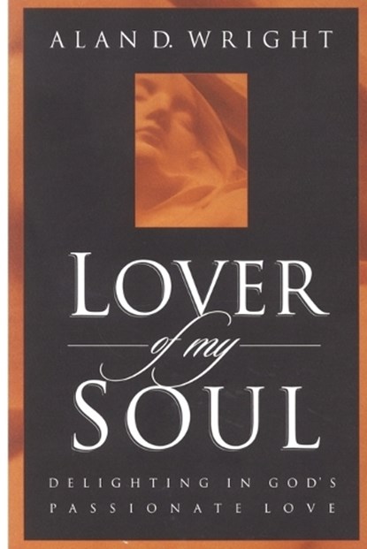 Lover of My Soul, Alan D Wright - Paperback - 9781576732694