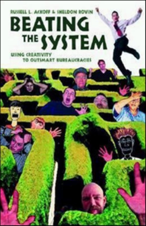Beating The System - Using Creativity To Outsmart Bureaucracies