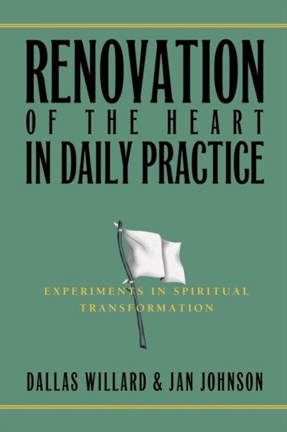 Renovation of the Heart in Daily Practice, Jan Johnson - Paperback - 9781576838099