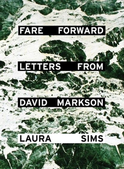 Fare Forward: Letters from David Markson, Laura Sims - Paperback - 9781576877005