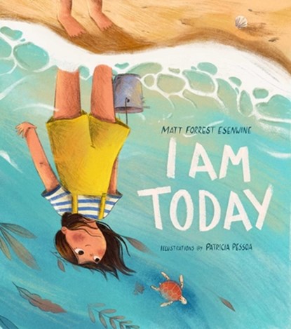I Am Today, Matt Forrest Esenwine - Gebonden - 9781576879948