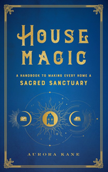 House Magic, Aurora Kane - Gebonden - 9781577152118