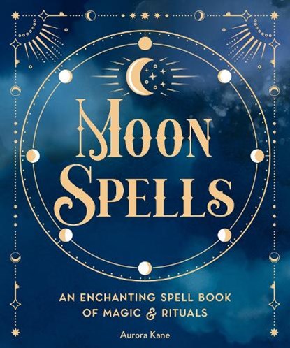 Moon Spells, Aurora Kane - Gebonden - 9781577153139