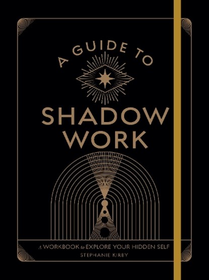 A Guide to Shadow Work, Stephanie Kirby - Paperback - 9781577153177
