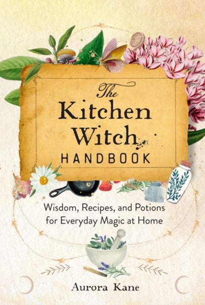 The Kitchen Witch Handbook, Aurora Kane - Gebonden - 9781577153436