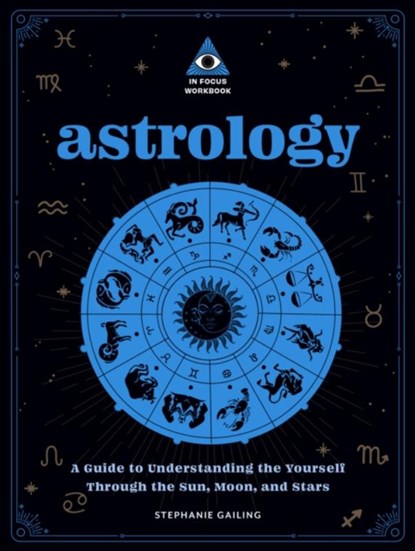 Astrology: An In Focus Workbook, Stephanie Gailing - Paperback - 9781577153511