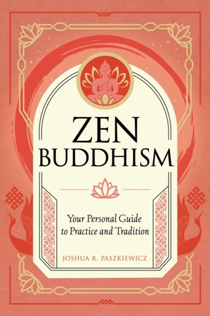 Zen Buddhism, Joshua R. Paszkiewicz - Gebonden - 9781577153658