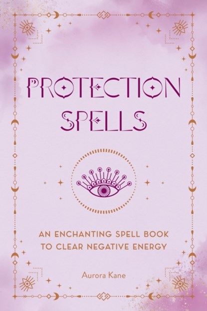 Protection Spells, Aurora Kane - Gebonden - 9781577153894