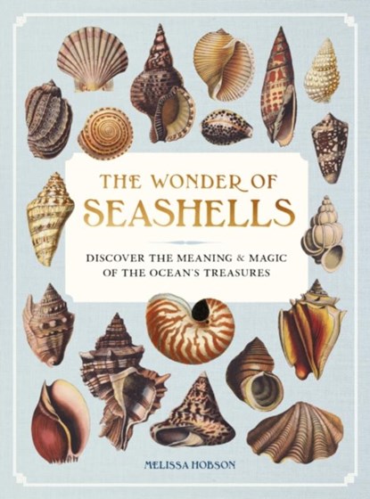 The Wonder of Seashells, Melissa Hobson - Gebonden - 9781577155126