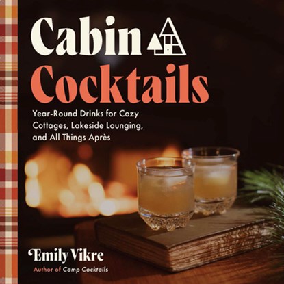 Cabin Cocktails, Emily Vikre - Gebonden - 9781577157328