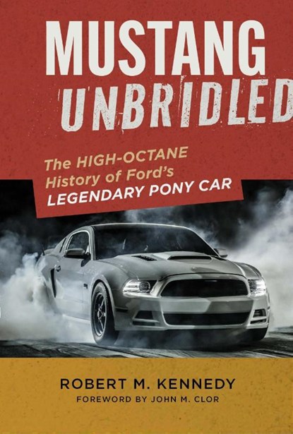 Mustang Unbridled, Robert M. Kennedy - Gebonden - 9781577158332