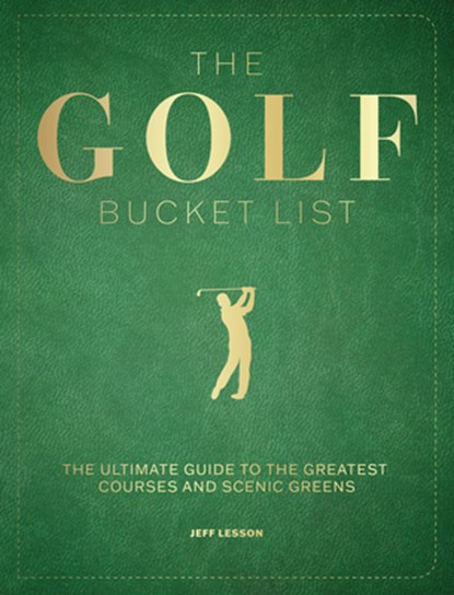 The Golf Bucket List, Jeff Lesson - Paperback - 9781577158905