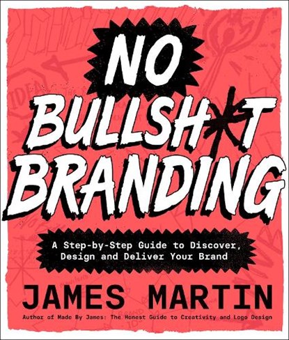 No Bullsh*t Branding, James Martin - Gebonden - 9781577159452
