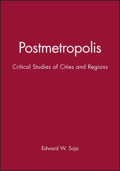 Postmetropolis, Edward W. (University of California at Los Angeles) Soja - Paperback - 9781577180012