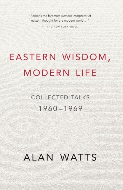 Watts, A: Eastern Wisdom, Modern Life, Alan W. Watts - Paperback - 9781577311805