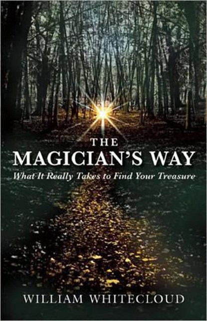 The Magician's Way, William Whitecloud - Paperback - 9781577316879
