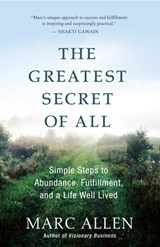 The Greatest Secret of All - Marc Allen - 9781577319634