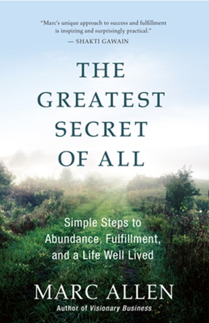 The Greatest Secret of All, Marc Allen - Paperback - 9781577319634