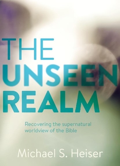 The Unseen Realm, Michael S. Heiser - Gebonden - 9781577995562