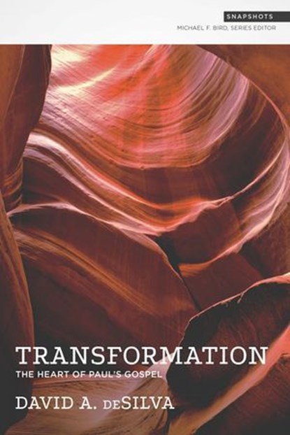Transformation, David A. deSilva ; Michael F. Bird - Ebook - 9781577995609