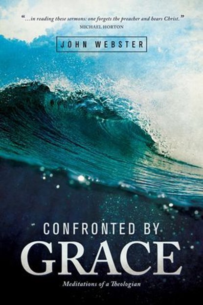Confronted by Grace, John Webster - Ebook - 9781577996095