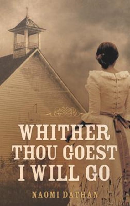 Whither Thou Goest, I Will Go, Naomi Dathan - Paperback - 9781577996873