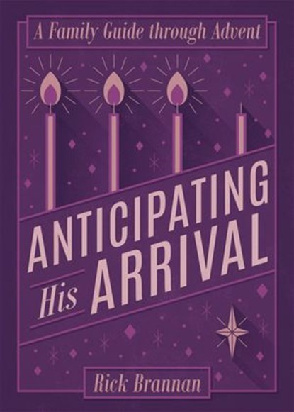 Anticipating His Arrival, Rick Brannan - Ebook - 9781577996910