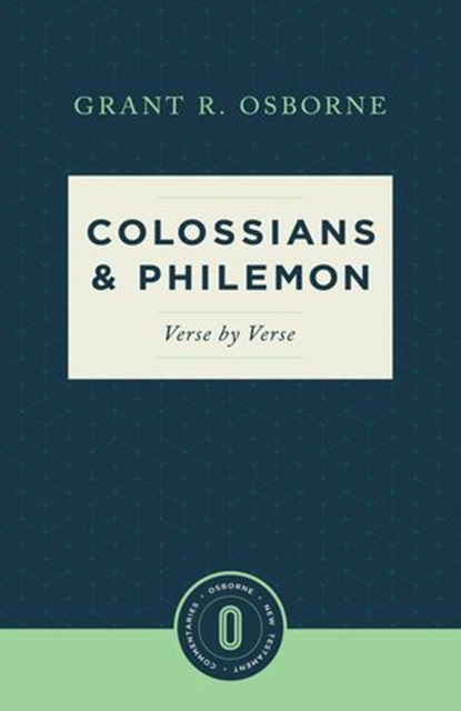 Colossians & Philemon Verse by Verse, Grant R. Osborne - Ebook - 9781577997375