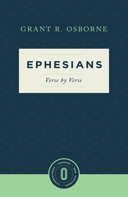 Ephesians Verse by Verse, Grant R. Osborne - Ebook - 9781577997733