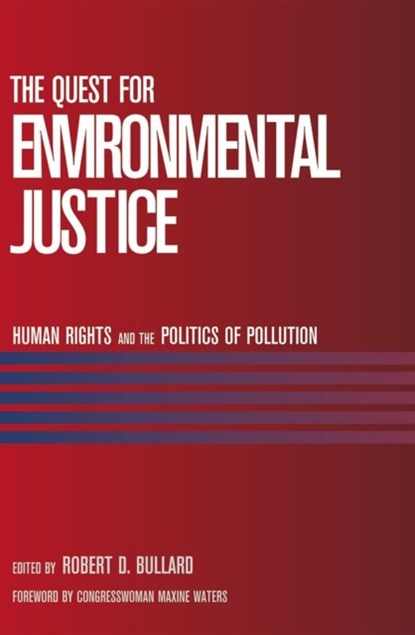 The Quest For Environmental Justice, Robert D. Bullard ; Maxine Waters - Paperback - 9781578051205