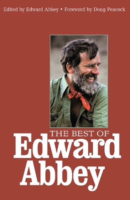 BEST OF EDWARD ABBEY 2/E, Edward Abbey - Paperback - 9781578051212