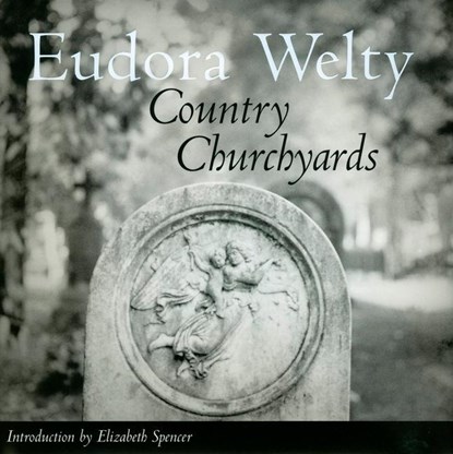 Country Churchyards, Eudora Welty - Gebonden - 9781578062355